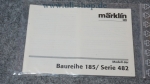 Märklin H0 Baureihe 185/Serie 482 Bedienungsanleitung Galeriebild - zum Vergrößern bitte auf das Bild klicken